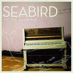 Seabird : Let Me Go On